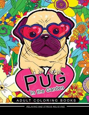 Book cover for Pug in the Garden Adult Coloring Book