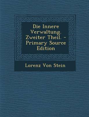 Book cover for Die Innere Verwaltung. Zweiter Theil. - Primary Source Edition