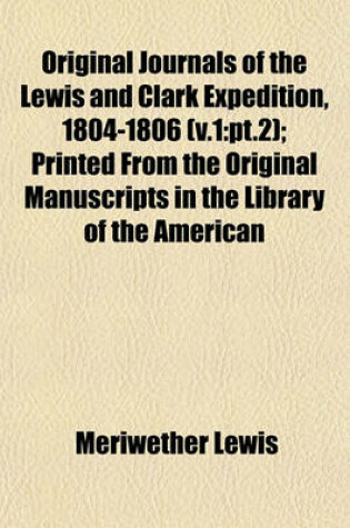 Cover of Original Journals of the Lewis and Clark Expedition, 1804-1806 (V.1