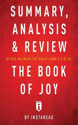 Book cover for Summary, Analysis & Review of His Holiness the Dalai Lama's & Archbishop Desmond Tutu's & et al The Book of Joy by Instaread