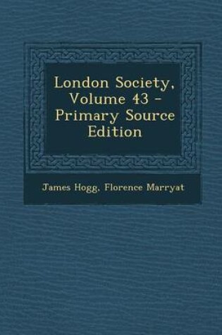 Cover of London Society, Volume 43
