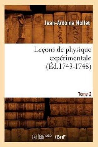 Cover of Leçons de Physique Expérimentale. Tome 2 (Éd.1743-1748)