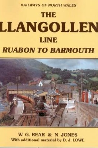 Cover of Railways of North Wales the Llangollen Line