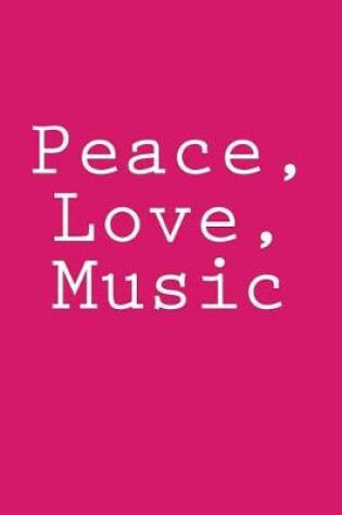 Cover of Peace, Love, Music