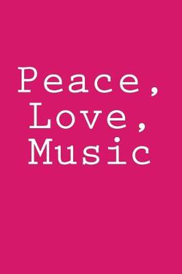 Book cover for Peace, Love, Music