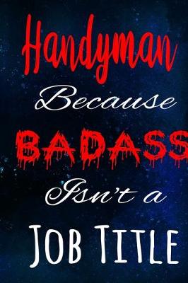 Book cover for Handyman Because Badass Isn't a Job Title