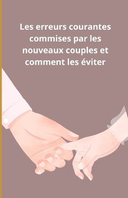 Book cover for Les erreurs courantes commises par les nouveaux couples et comment les éviter