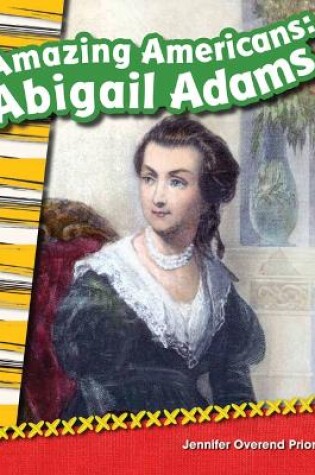 Cover of Amazing Americans Abigail Adams