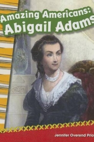 Cover of Amazing Americans: Abigail Adams