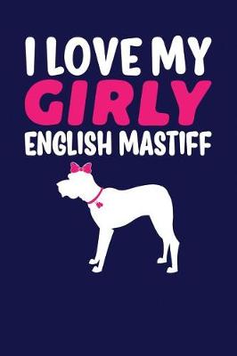 Book cover for I Love My Girly English Mastiff