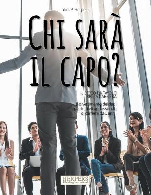 Book cover for Chi sarà il capo? Il gioco da tavolo della carriera