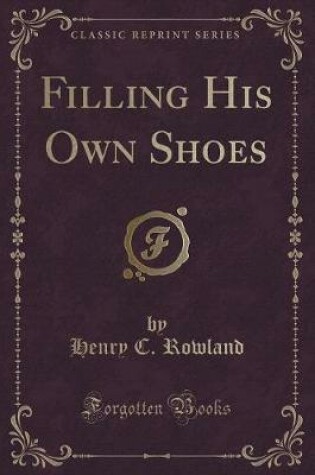 Cover of Filling His Own Shoes (Classic Reprint)