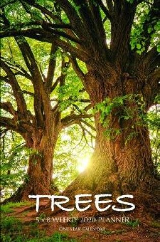 Cover of Trees 5 x 8 Weekly 2020 Planner