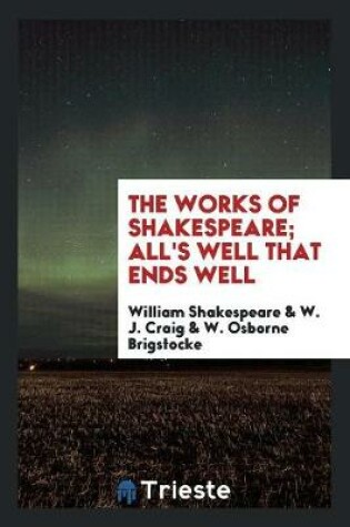 Cover of The Works of Shakespeare; All's Well That Ends Well