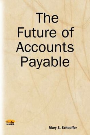 Cover of The Future of Accounts Payable