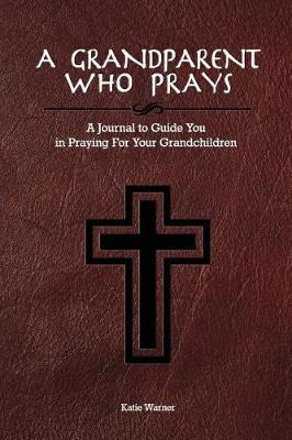 Book cover for A Grandparent Who Prays