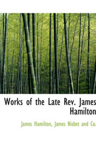 Cover of Works of the Late REV. James Hamilton