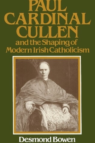 Cover of Paul Cardinal Cullen and the Shaping of Modern Irish Catholicism