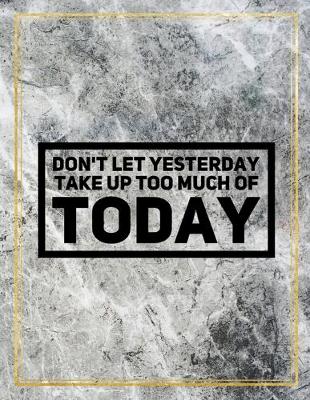 Book cover for Don't let yesterday take up too much of today.