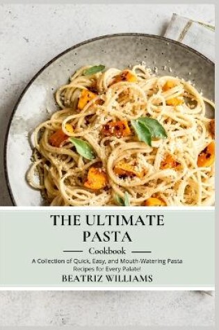 Cover of The Ultimate Pasta Cookbook