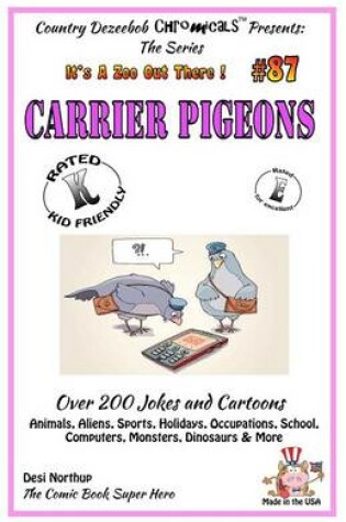 Cover of Carrier Pigeons - Over 200 Jokes + Cartoons - Animals, Aliens, Sports, Holidays, Occupations, School, Computers, Monsters, Dinosaurs & More - in BLACK and WHITE