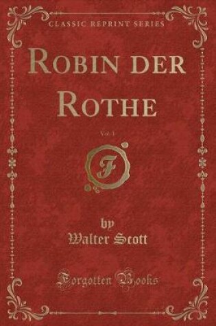 Cover of Robin Der Rothe, Vol. 1 (Classic Reprint)