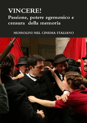 Book cover for Vincere! Passione, Potere Egemonico e Censura Della Memoria