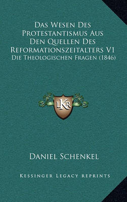 Book cover for Das Wesen Des Protestantismus Aus Den Quellen Des Reformationszeitalters V1