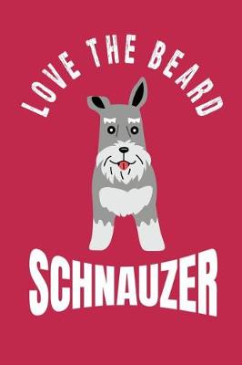 Book cover for Love the Beard Schnauzer