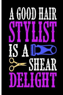 Book cover for A Good Hair Stylist Is a Shear Delight