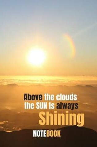 Cover of Above the Clouds the Sun is Always Shining