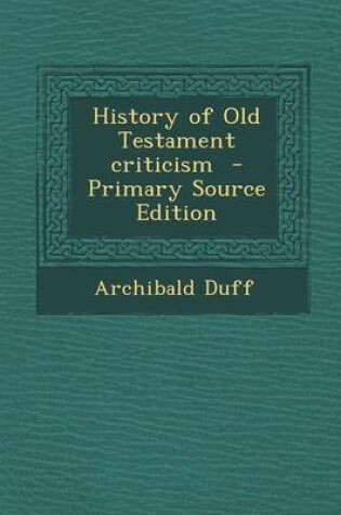 Cover of History of Old Testament Criticism - Primary Source Edition