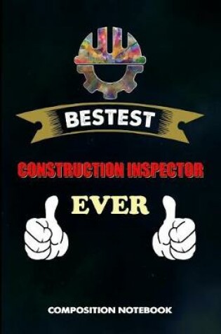 Cover of Bestest Construction Inspector Ever