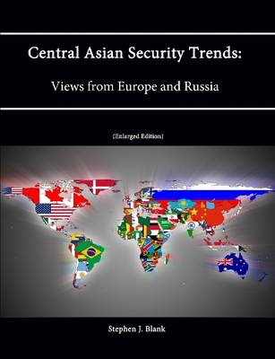 Book cover for Central Asian Security Trends: Views from Europe and Russia [Enlarged Edition]