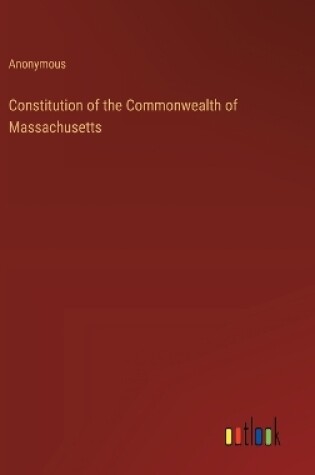 Cover of Constitution of the Commonwealth of Massachusetts
