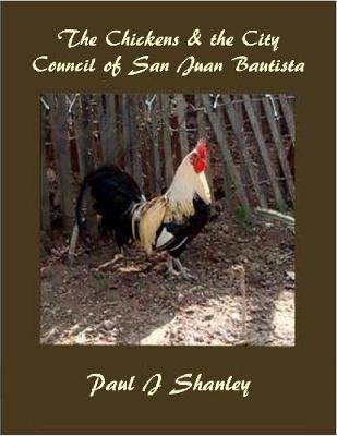 Book cover for The Chickens & the City Council of San Juan Bautista