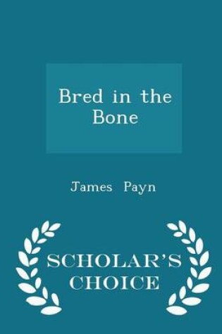 Cover of Bred in the Bone - Scholar's Choice Edition