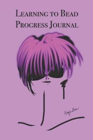 Cover of Learning to Bead Progress Journal