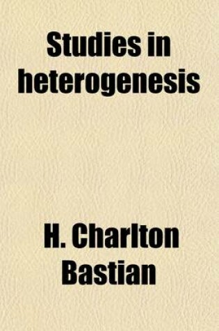 Cover of Studies in Heterogenesis (Volume 1)