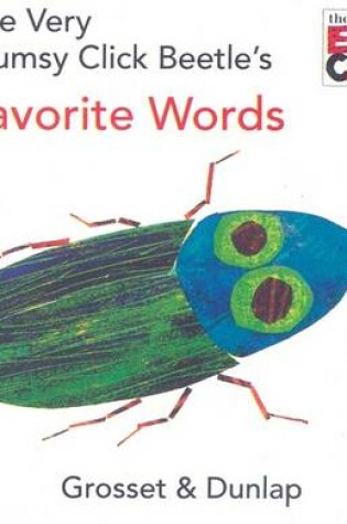 Cover of The Very Clumsy Click Beetle's Favorite Words