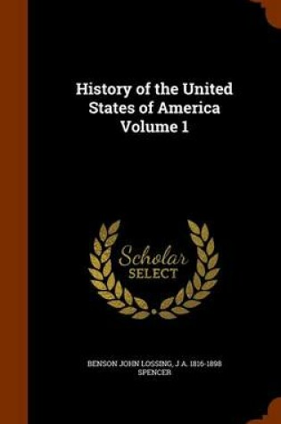 Cover of History of the United States of America Volume 1
