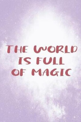 Cover of The World Is Full Of Magic