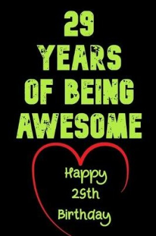 Cover of 29 Years Of Being Awesome Happy 29th Birthday