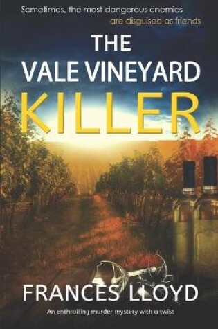 Cover of THE VALE VINEYARD KILLER an enthralling murder mystery with a twist