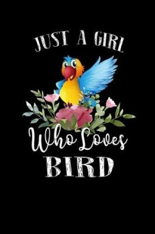 Cover of Just a Girl Who Loves Bird