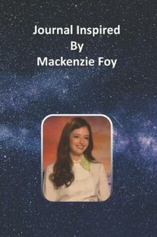 Cover of Journal Inspired by Mackenzie Foy