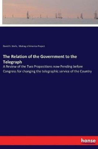 Cover of The Relation of the Government to the Telegraph