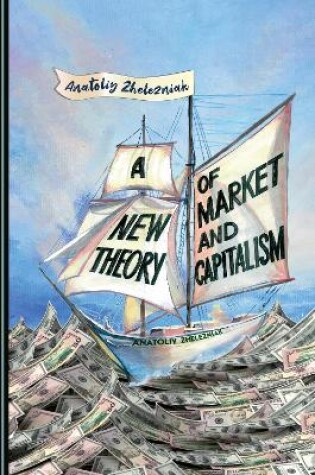 Cover of A New Theory of Market and Capitalism