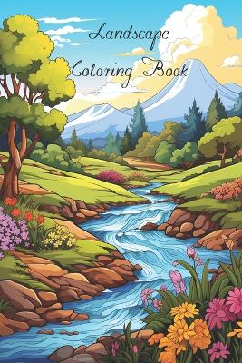 Book cover for Lanscape Coloring Book for Adults with fields, mountains, ocean, flowers, forests and cozy houses
