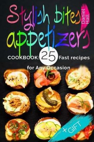 Cover of Stylish bites - appetizers. Cookbook